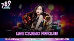 Live casino 789CLUB